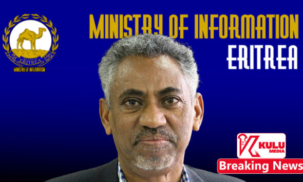 Breaking: Eritrea Rejects Ethiopia's "Fabricated" Accusations, Sees "Ulterior Agenda"